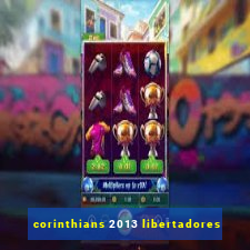 corinthians 2013 libertadores