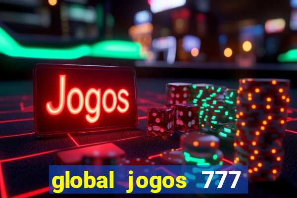 global jogos 777 paga mesmo