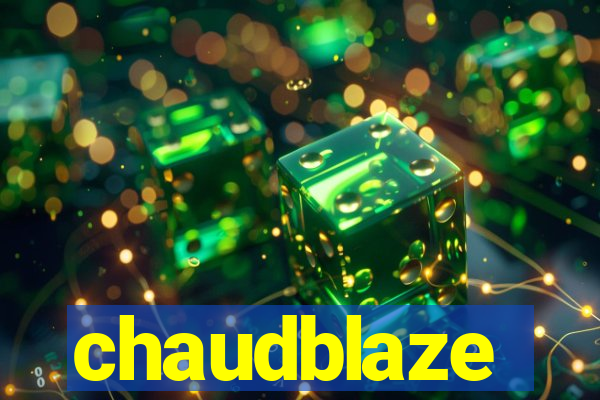 chaudblaze