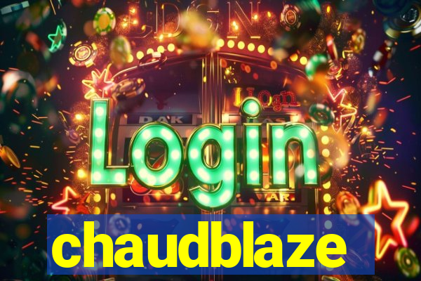 chaudblaze