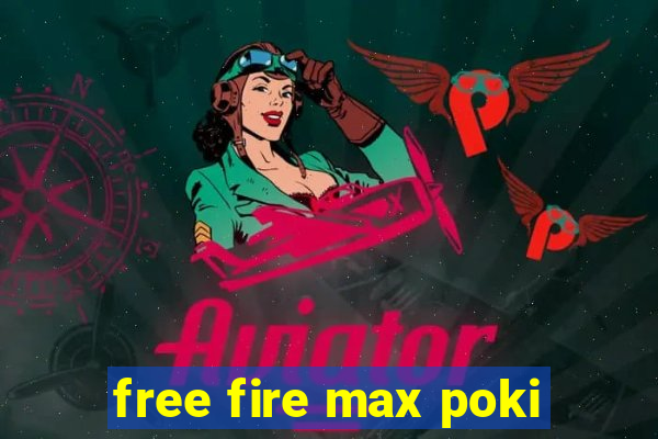 free fire max poki