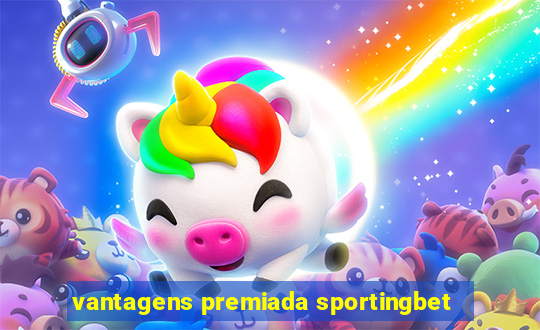 vantagens premiada sportingbet