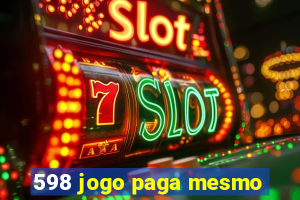 598 jogo paga mesmo