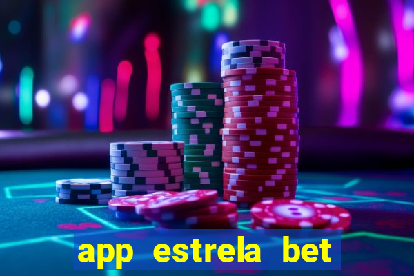 app estrela bet nao compativel