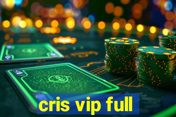 cris vip full