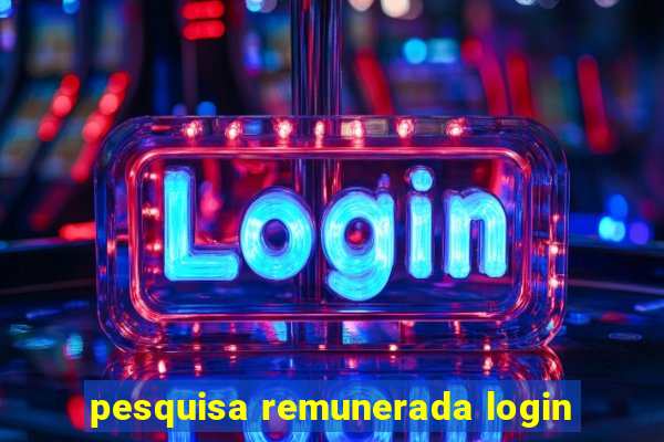 pesquisa remunerada login