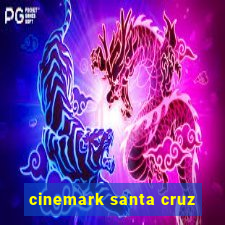 cinemark santa cruz