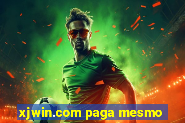 xjwin.com paga mesmo