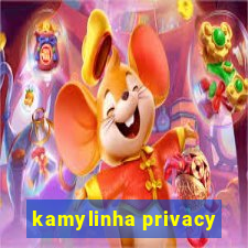 kamylinha privacy