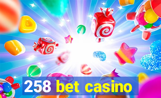 258 bet casino