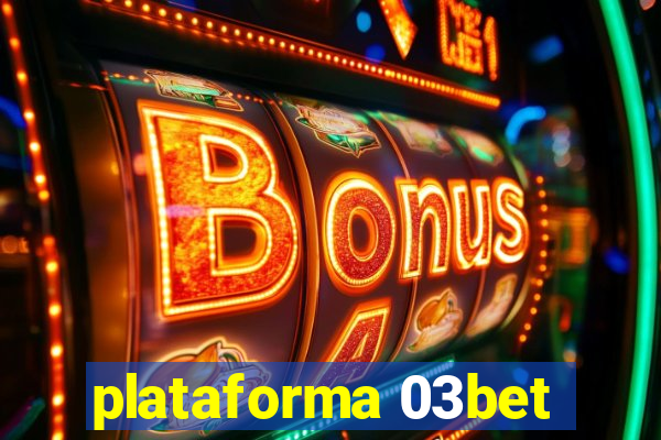 plataforma 03bet