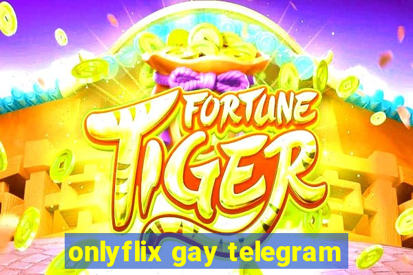 onlyflix gay telegram