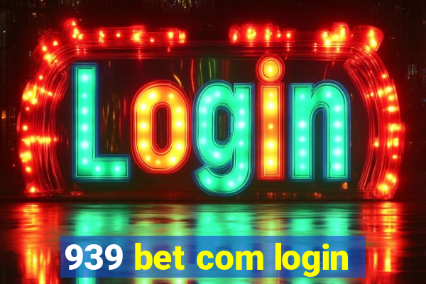 939 bet com login