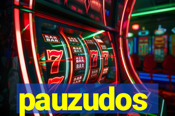 pauzudos