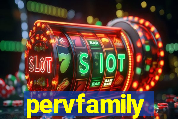 pervfamily