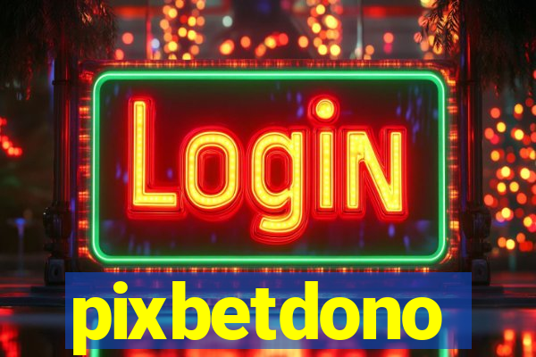 pixbetdono