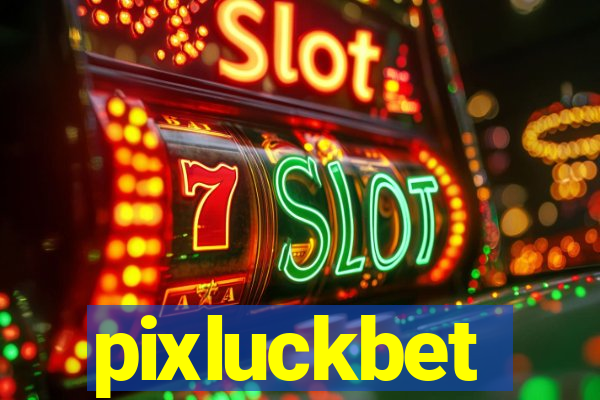 pixluckbet