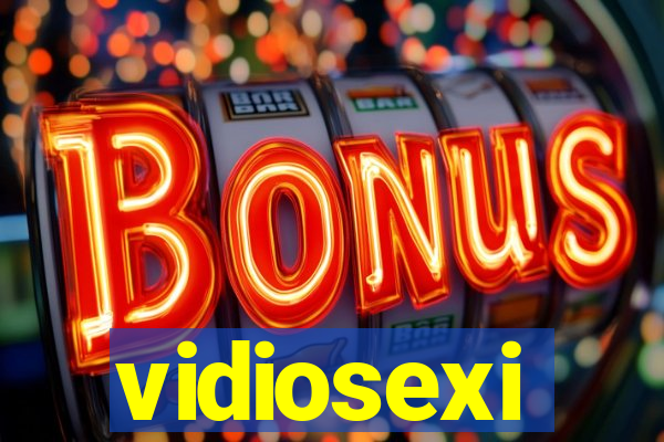 vidiosexi